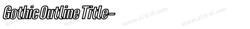 Gothic Outline Title字体转换
